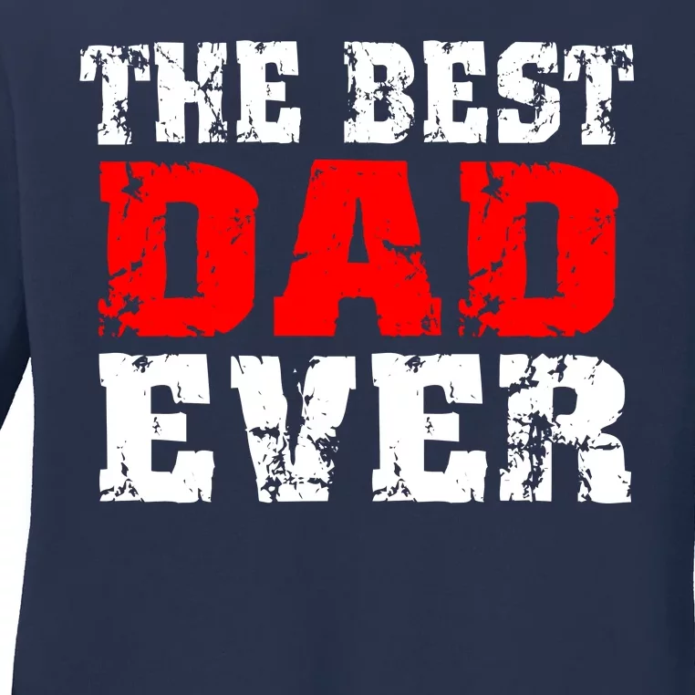 The Best Dad Ever Ladies Long Sleeve Shirt