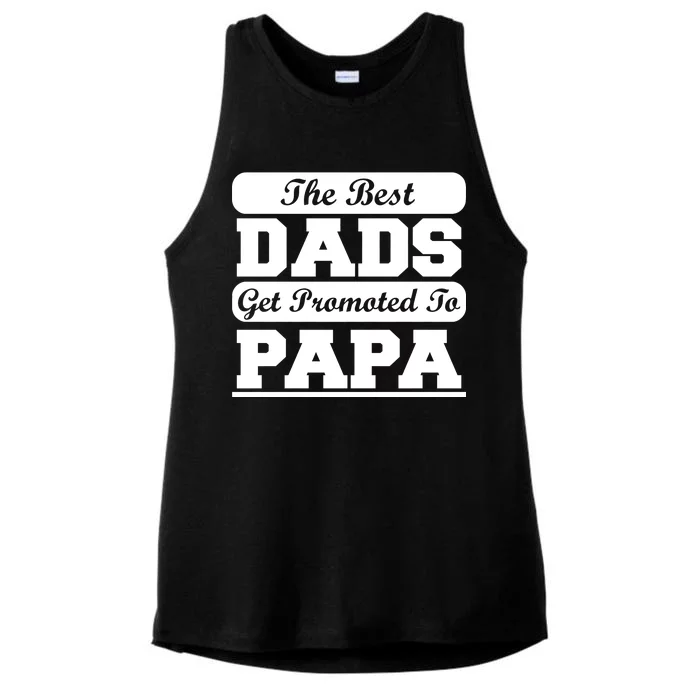 The Best Dads Get Promoted To Papa Ladies Tri-Blend Wicking Tank