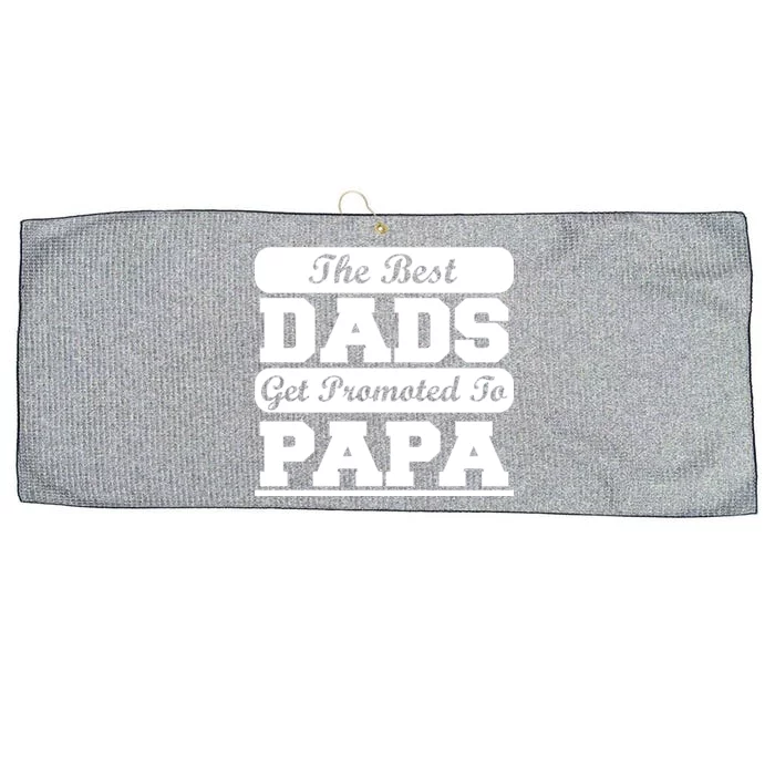 The Best Dads Get Promoted To Papa Large Microfiber Waffle Golf Towel