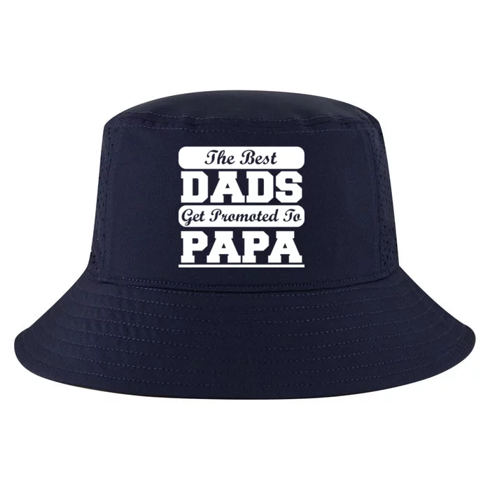 The Best Dads Get Promoted To Papa Cool Comfort Performance Bucket Hat