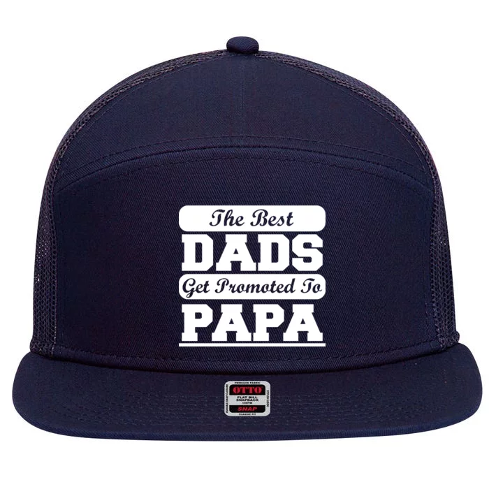 The Best Dads Get Promoted To Papa 7 Panel Mesh Trucker Snapback Hat