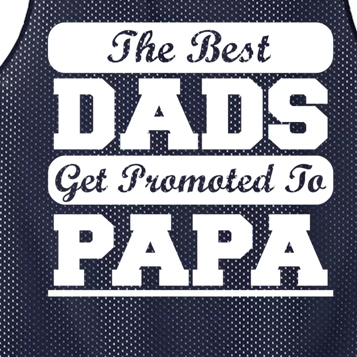 The Best Dads Get Promoted To Papa Mesh Reversible Basketball Jersey Tank