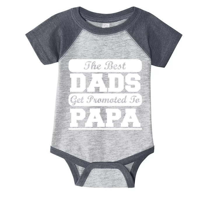 The Best Dads Get Promoted To Papa Infant Baby Jersey Bodysuit