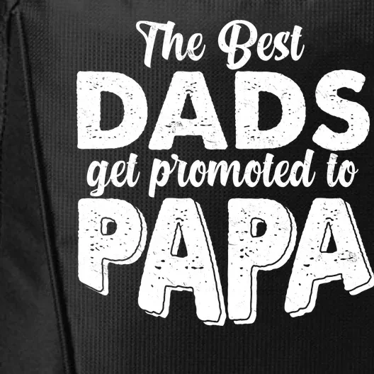 The Best Dads Get Promoted To Papa New Grandfather City Backpack