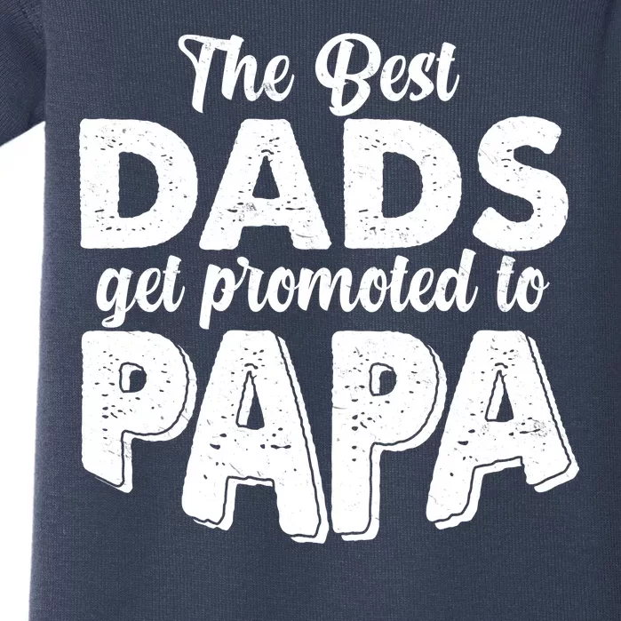 The Best Dads Get Promoted To Papa New Grandfather Baby Bodysuit