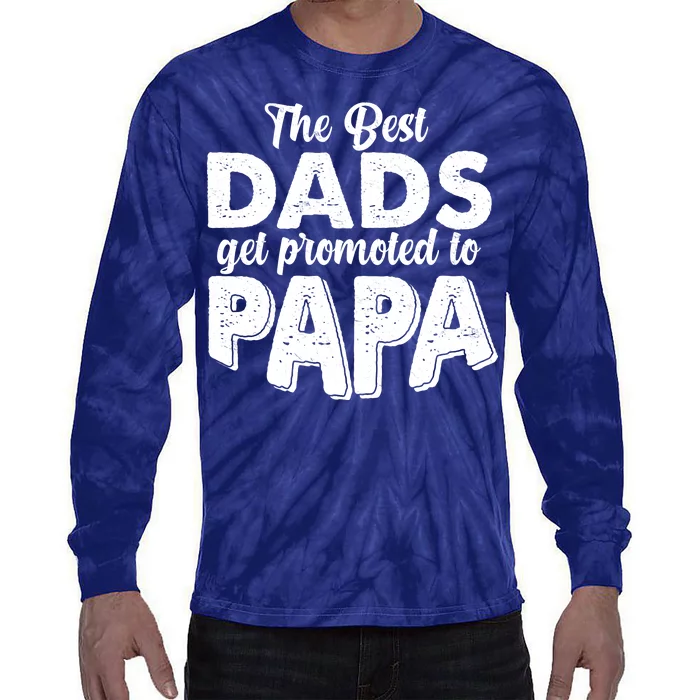 The Best Dads Get Promoted To Papa New Grandfather Tie-Dye Long Sleeve Shirt