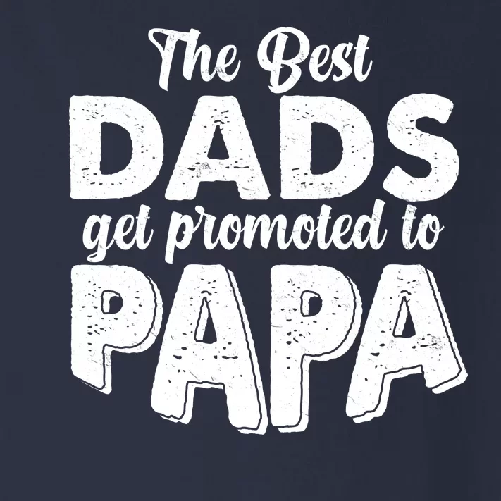 The Best Dads Get Promoted To Papa New Grandfather Toddler Long Sleeve Shirt