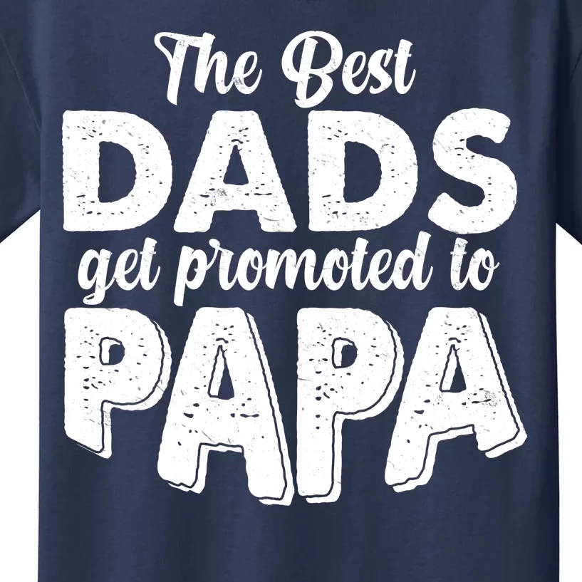 The Best Dads Get Promoted To Papa New Grandfather Kids T-Shirt