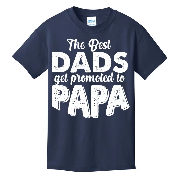 The Best Dads Get Promoted To Papa New Grandfather Kids T-Shirt