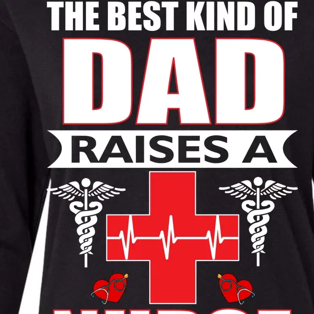 The Best Kind Of Dad Raises A Nurse Womens Cotton Relaxed Long Sleeve T-Shirt