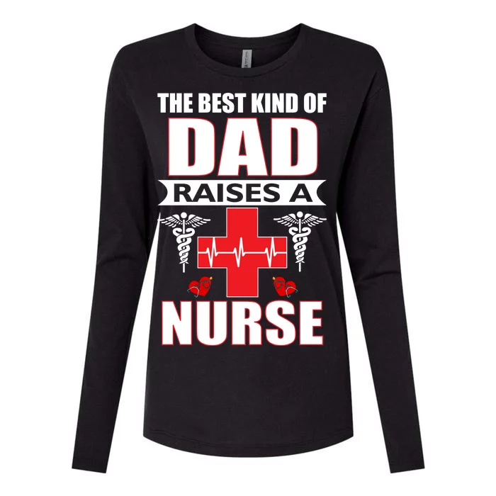 The Best Kind Of Dad Raises A Nurse Womens Cotton Relaxed Long Sleeve T-Shirt