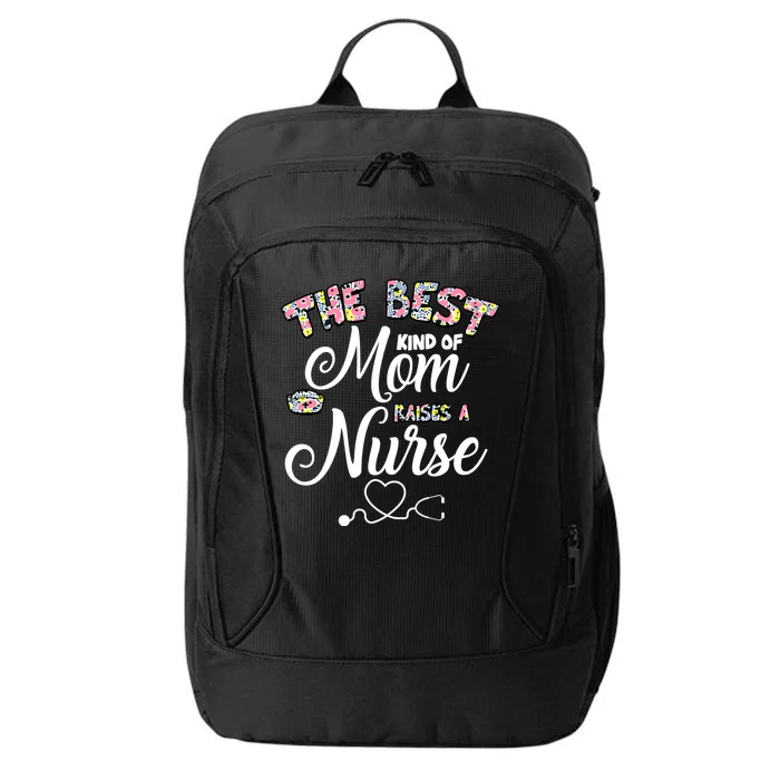 The Best Kind Of Mom Raises A Nurse City Backpack