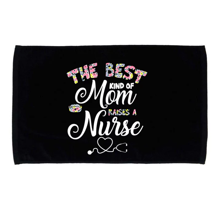 The Best Kind Of Mom Raises A Nurse Microfiber Hand Towel