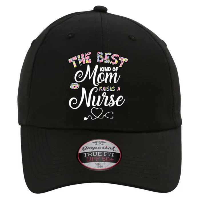 The Best Kind Of Mom Raises A Nurse The Original Performance Cap