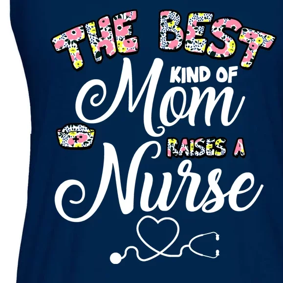 The Best Kind Of Mom Raises A Nurse Ladies Essential Flowy Tank