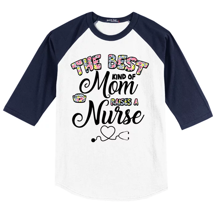 The Best Kind Of Mom Raises A Nurse Baseball Sleeve Shirt