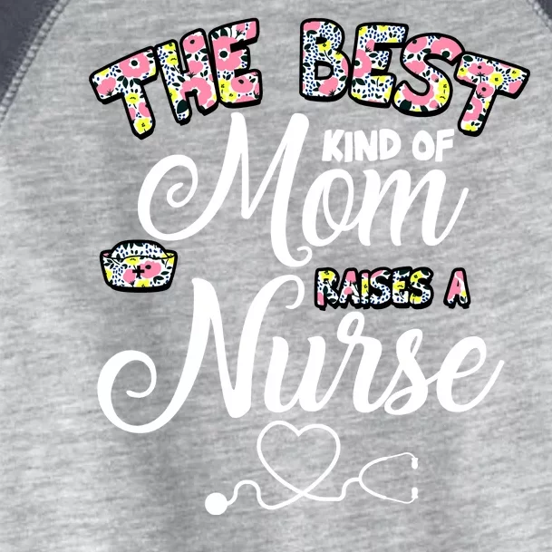 The Best Kind Of Mom Raises A Nurse Toddler Fine Jersey T-Shirt