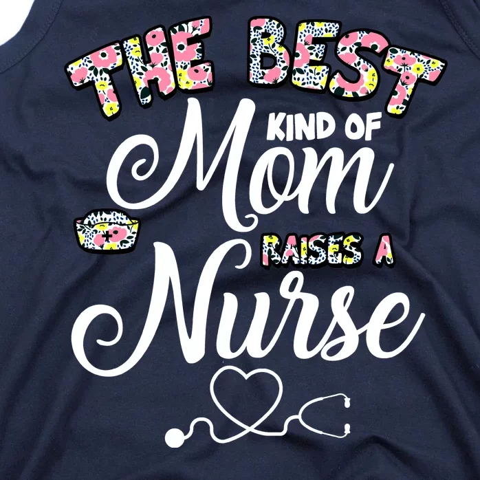 The Best Kind Of Mom Raises A Nurse Tank Top