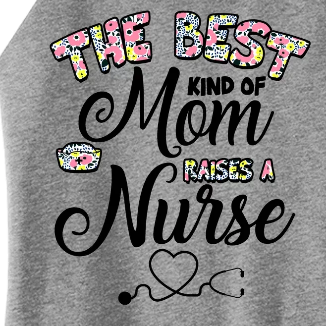 The Best Kind Of Mom Raises A Nurse Women’s Perfect Tri Rocker Tank