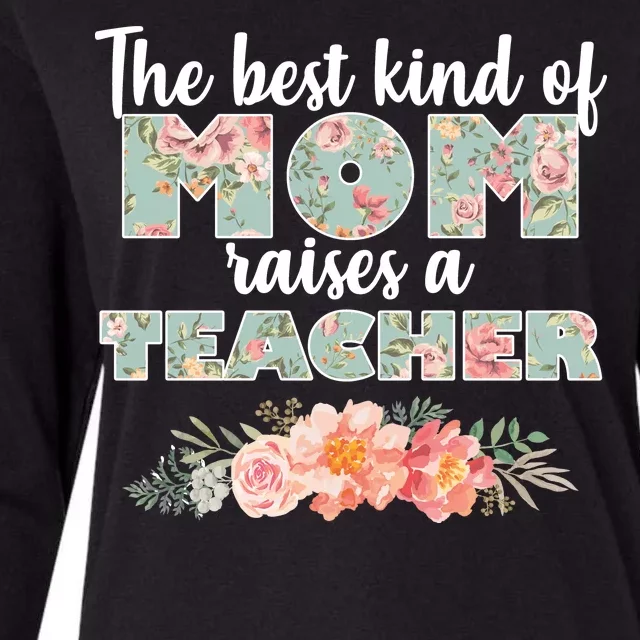 The Best Kind of Mom Raises a Teacher Womens Cotton Relaxed Long Sleeve T-Shirt