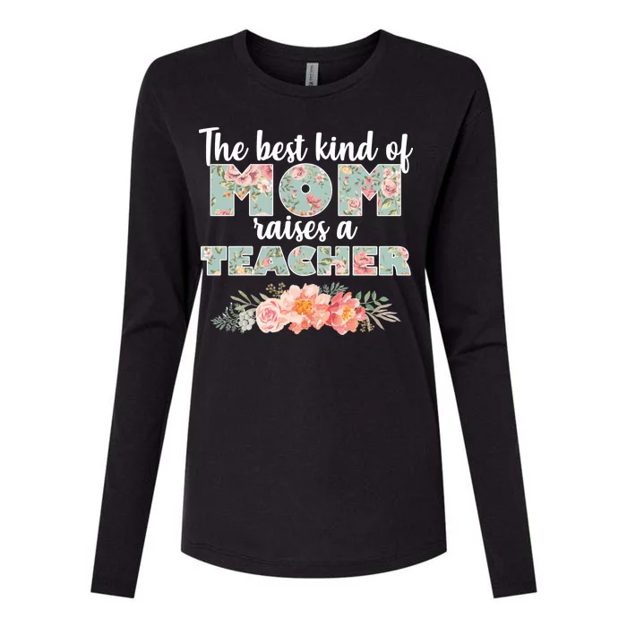 The Best Kind of Mom Raises a Teacher Womens Cotton Relaxed Long Sleeve T-Shirt