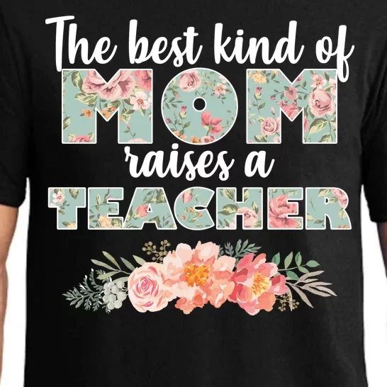 The Best Kind Of Mom Raises A Teacher Pajama Set