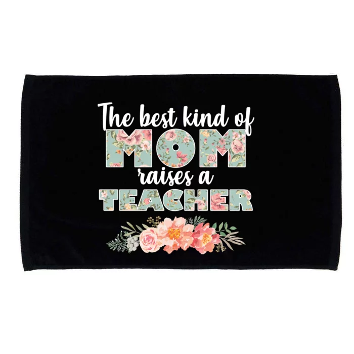 The Best Kind of Mom Raises a Teacher Microfiber Hand Towel