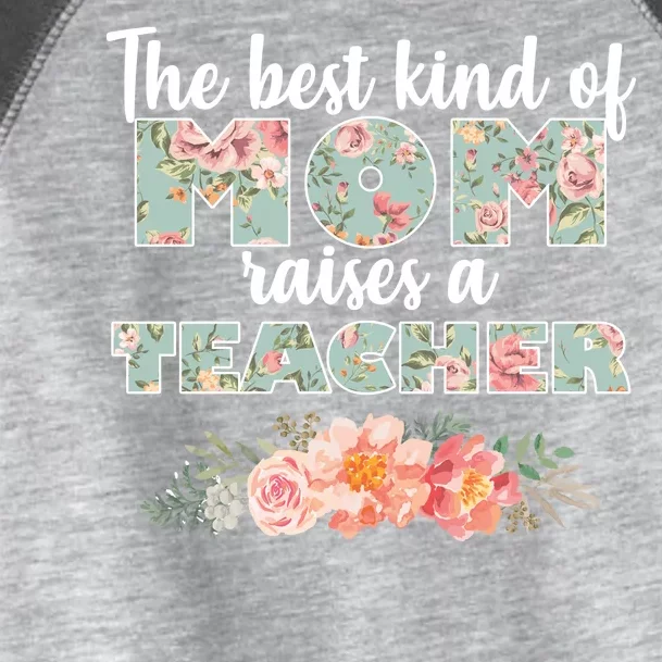 The Best Kind of Mom Raises a Teacher Toddler Fine Jersey T-Shirt