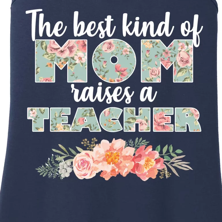 The Best Kind Of Mom Raises A Teacher Ladies Essential Tank