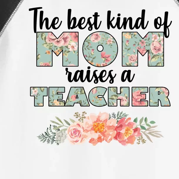 The Best Kind Of Mom Raises A Teacher Toddler Fine Jersey T-Shirt