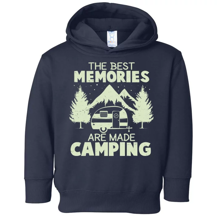 The Best Memories Are Made Camping Toddler Hoodie