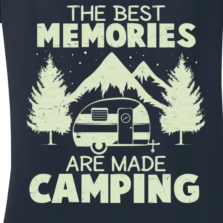 The Best Memories Are Made Camping Women's V-Neck T-Shirt