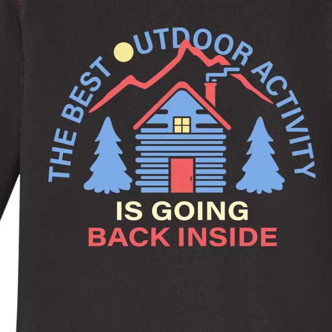 The Best Out Door Activity Is Going Back Inside Baby Long Sleeve Bodysuit