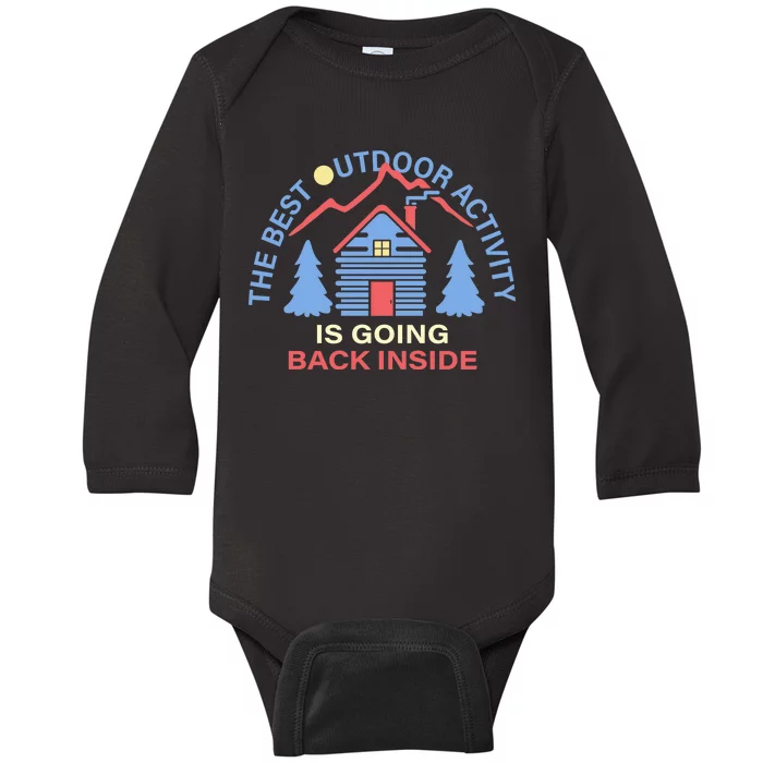 The Best Out Door Activity Is Going Back Inside Baby Long Sleeve Bodysuit