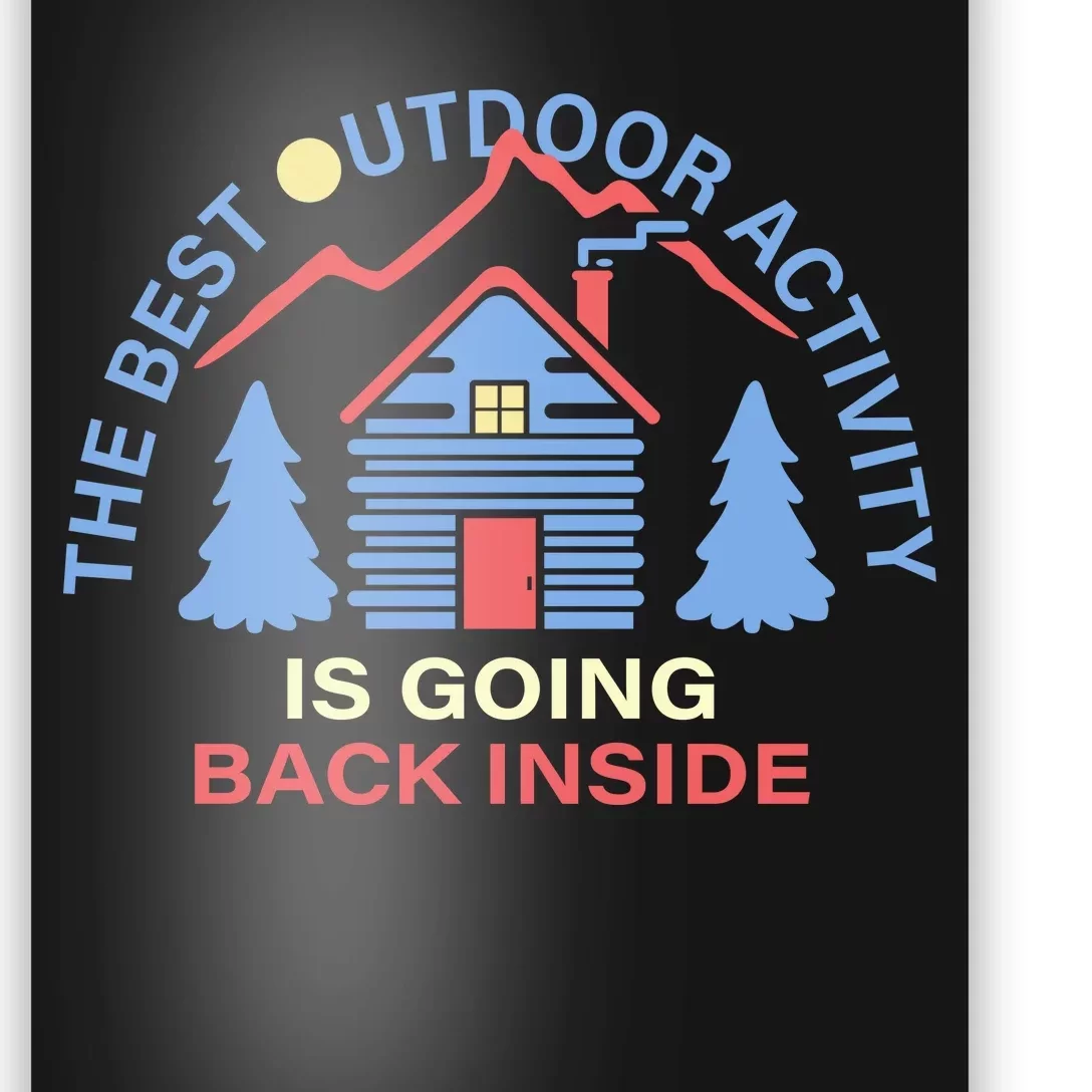 The Best Out Door Activity Is Going Back Inside Poster