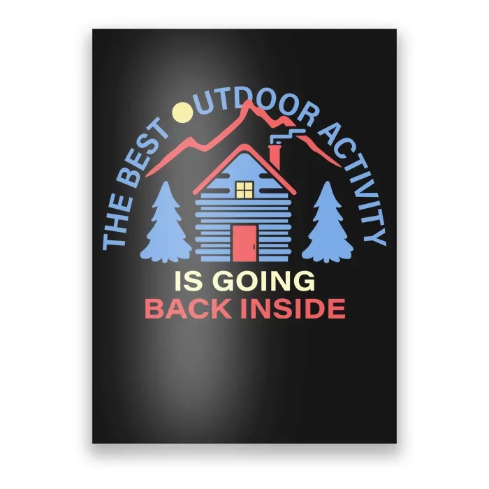 The Best Out Door Activity Is Going Back Inside Poster