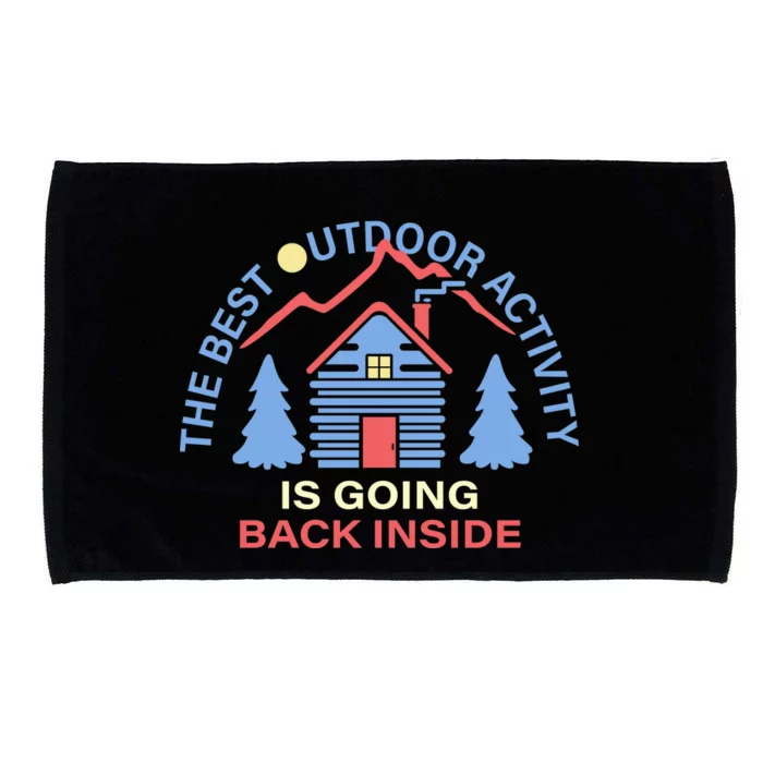 The Best Out Door Activity Is Going Back Inside Microfiber Hand Towel