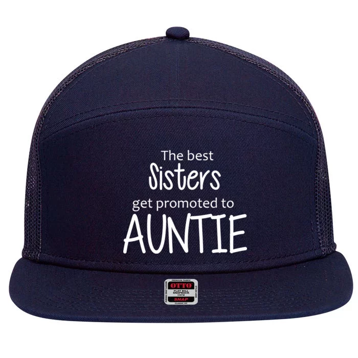 The Best Sisters Get Promoted To Auntie 7 Panel Mesh Trucker Snapback Hat