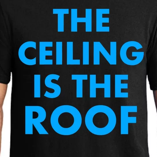 The Ceiling is the Roof MJ Funny Quote Pajama Set