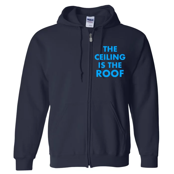 The Ceiling is the Roof MJ Funny Quote Full Zip Hoodie