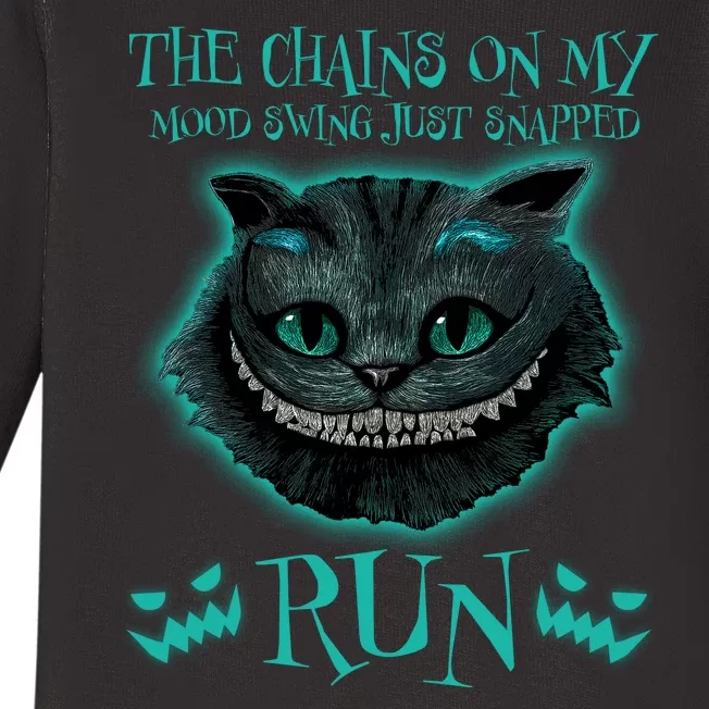 The Chains On My Mood Swings Just Snapped Run Baby Long Sleeve Bodysuit