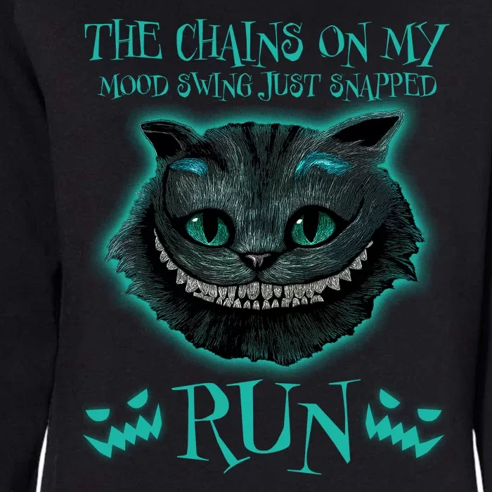 The Chains On My Mood Swings Just Snapped Run Womens California Wash Sweatshirt