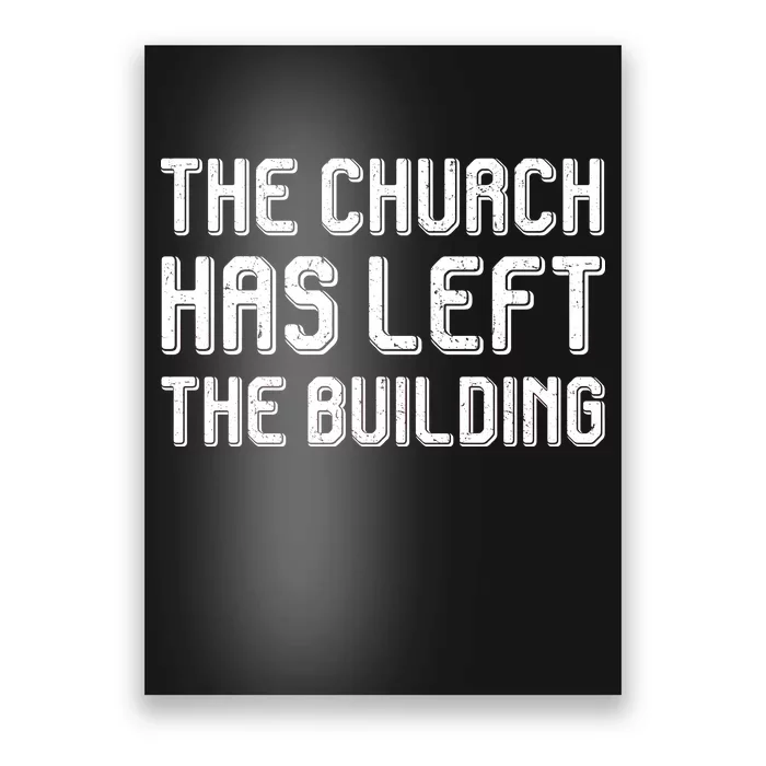 The Church Has Left The Building Poster