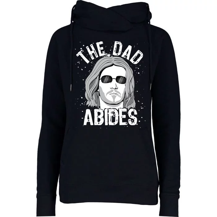 The Dad Abides Coll Shades Womens Funnel Neck Pullover Hood