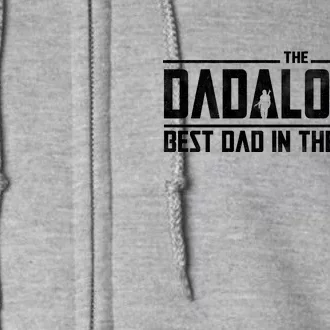 The Dadalorian Best Dad In The Galaxy Full Zip Hoodie