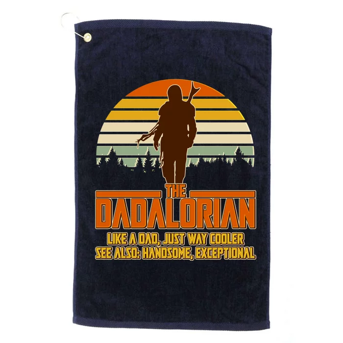 The Dadalorian Like A Dad Handsome Exceptional Platinum Collection Golf Towel