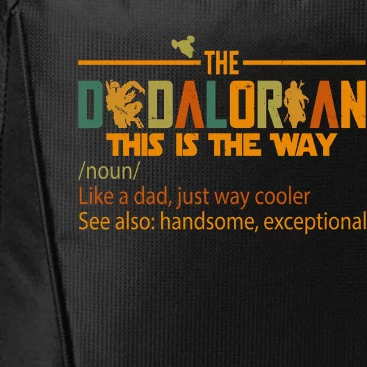 The Dadalorian This Is The Way Definition Father's Day City Backpack