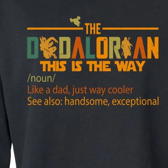 The Dadalorian This Is The Way Definition Father's Day Cropped Pullover Crew