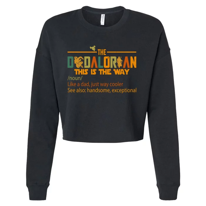 The Dadalorian This Is The Way Definition Father's Day Cropped Pullover Crew