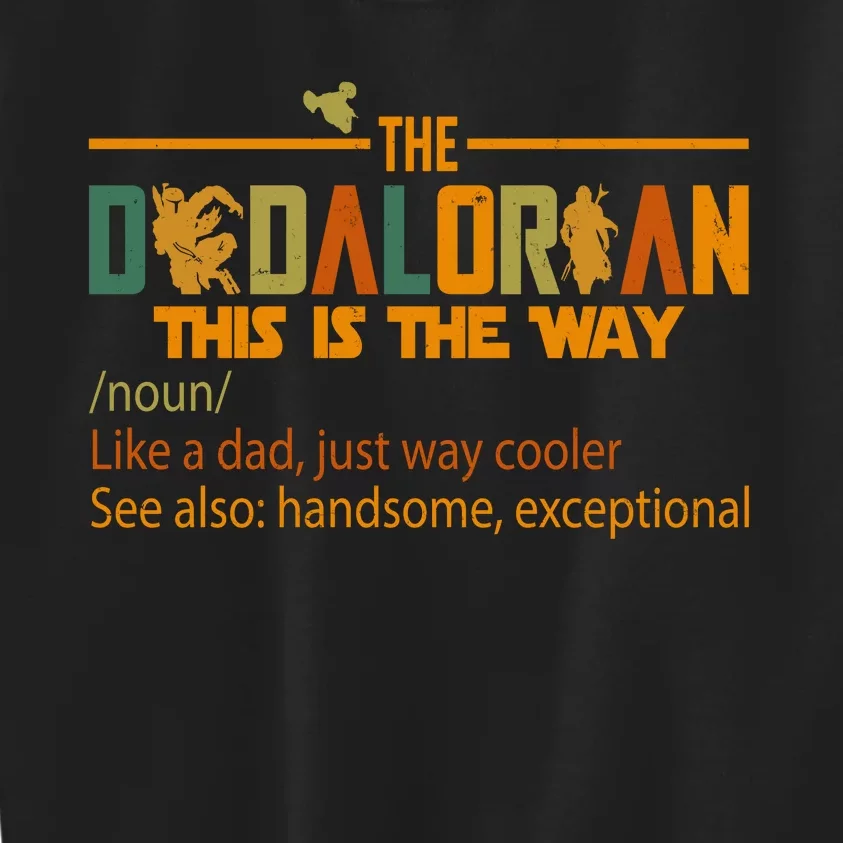 The Dadalorian This Is The Way Definition Father's Day Kids Sweatshirt